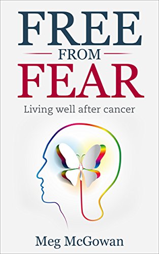 Free From Fear: Living well after cancer - Epub + Converted Pdf